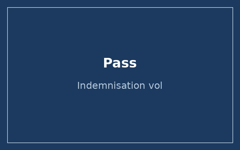 Pass Indemnisation vol